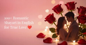 100+ Romantic Shayari in English for True Love ❤️