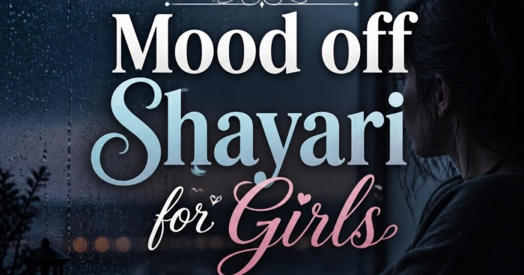Mood off Shayari for Girls