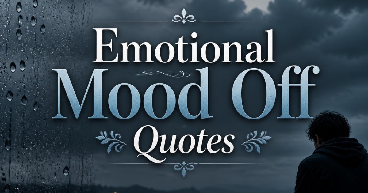Emotional Mood Off Quotes – Heart Touching Sad Status