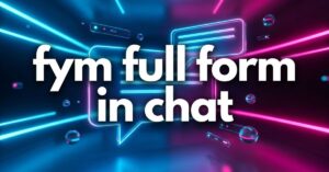 fym full form in chat