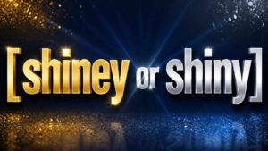shiney or shiny